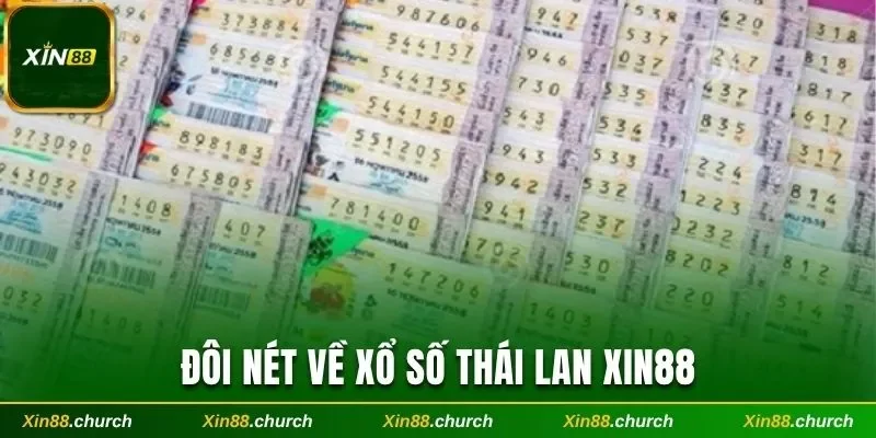 Đôi nét về xổ số Thái Lan Xin88