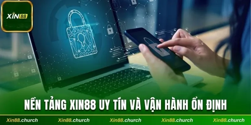 Nền tảng Xin88 uy tín và vận hành ổn định
