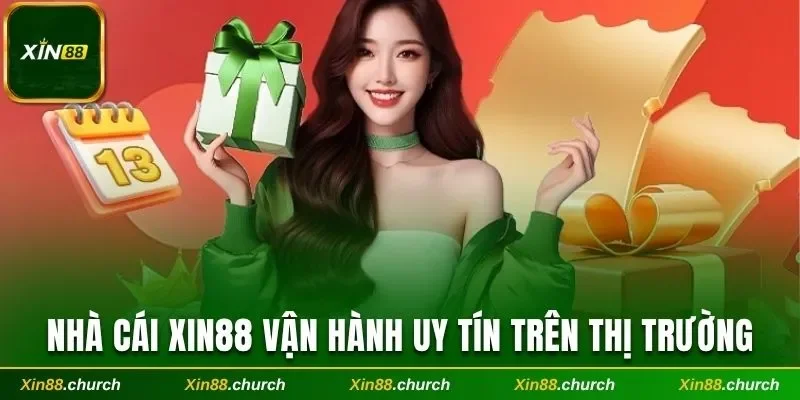 Nhà cái Xin88 vận hành uy tín trên thị trường cá cược